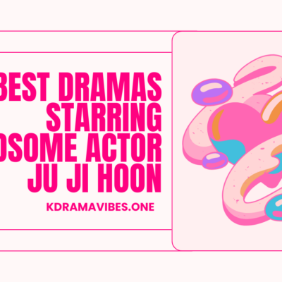 Best Dramas Starring Handsome Actor Ju Ji Hoon