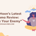 Ju Ji Hoon's Latest Drama Review: "Love Your Enemy"